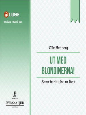 cover image of Ut med blondinerna! : sann berättelse ur livet
